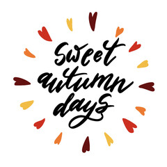 sweet autumn days. Hand draw lettering fall for cards, banners, invitation, brochure, flyer, posters design. Vector Illustration. 
