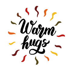Warm hugs. Hand draw lettering fall for cards, banners, invitation, brochure, flyer, posters design. Vector Illustration. 