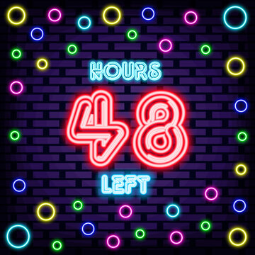 48 hours left Neon signboards. Glowing with colorful neon light. Announcement neon signboard. Modern trend design. Vector Illustration