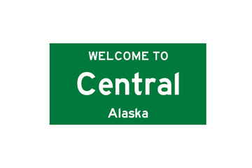 Central, Alaska, USA. City limit sign on transparent background. 