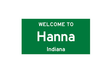 Hanna, Indiana, USA. City limit sign on transparent background. 