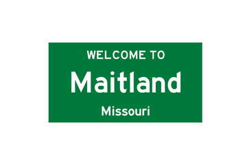 Maitland, Missouri, USA. City limit sign on transparent background. 