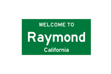 Raymond, California, USA. City limit sign on transparent background. 