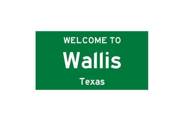 Wallis, Texas, USA. City limit sign on transparent background. 