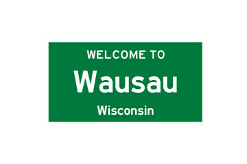 Wausau, Wisconsin, USA. City limit sign on transparent background. 