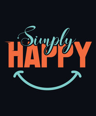 Simply Happy Motivational lettering print for t-shirt design, stickers, prints and posters. Vector vintage illustration.
