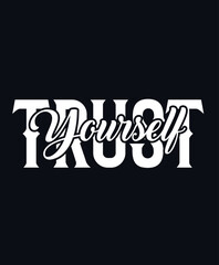 Trust yourself Motivational lettering print for t-shirt design, stickers, prints and posters. Vector vintage illustration.