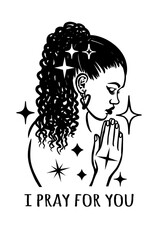 Black White Afro Woman Praying African American Nubian Princess Queen.Poster. I pray for you.Girl lady portrait head face silhouette.Curly waves hair puff hairstyle drawing.Laser plotter cut.Stars.j