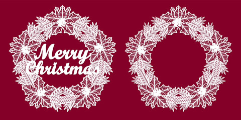 Christmas wreath of spruce branches and holly leaves. The inscription Merry Christmas. A set of two templates for laser cutting from any materials. For the design of stencils, holiday decor elements, 