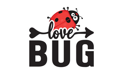 love bug svg, Valentines Day svg, Happy valentine`s day T shirt greeting card template with typography text and red heart and line on the background. Vector illustration, flyers