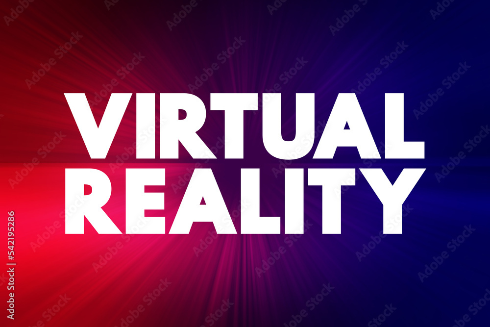 Poster virtual reality - computer-generated environment with scenes and objects that appear to be real, tex