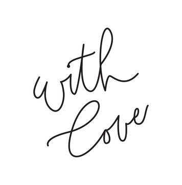 Hand lettering "with Love"saying in calligraphy