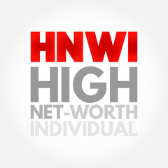 HNWI - High Net-Worth Individual is a wealthy person with at least $1 million in liquid assets, acronym concept background