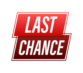 last chance icon, emblem, label. Vector illustration.
