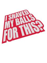 I shaved my balls 
