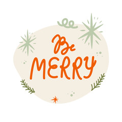 Obraz premium Be Merry hand drawn lettering banner. Christmas Text calligraphy inscription card design.