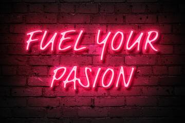 Fuel your passion neon sign background wallpaper