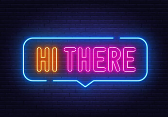 Hi There neon sign in the speech bubble on brick wall background.