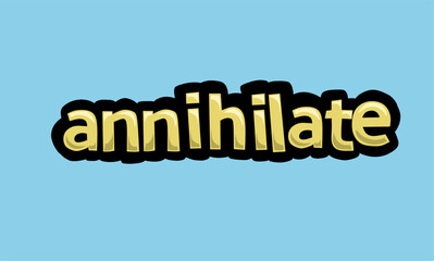 ANNIHILATE writing vector design on a blue background