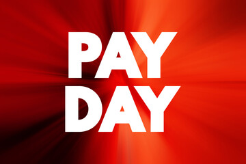 Pay Day is a specified day of the week or month when one is paid, text concept background - obrazy, fototapety, plakaty