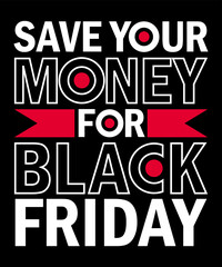 Save your money for Black Friday 