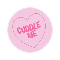 Love heart Sweet Candy - Cuddle Me Message vector Illustration