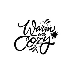 Warm and cozy winter holiday greeting card text. Modern brush calligraphy vector lettering.