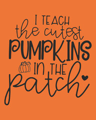 I teach the cutest pumpkins in the patch. Happy halloween background