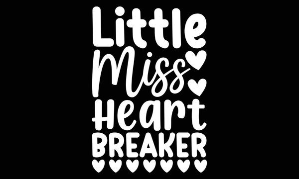 Little Miss Heart Breaker, Heart Breaker SVG, Typography T Shirt Design, SVG Bundle