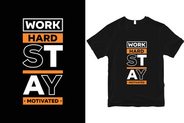 Work hard stay motivated geometric motivational stylish and perfect typography t shirt Design