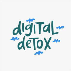 Digital detox - hand-drawn quote. Creative lettering for posters, cards, etc.