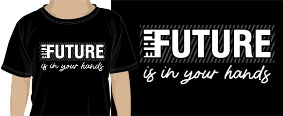 De toekomst ligt in jouw handen, T shirt Design Graphic Vector