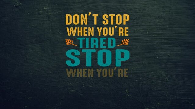 dont stop when youre tired stop when youre done motivation quote