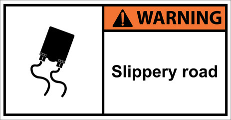 Please be careful of slippery road traffic. sign warning