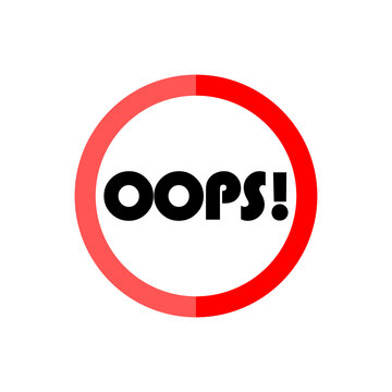 OOPS! Warning sign isolated on white background