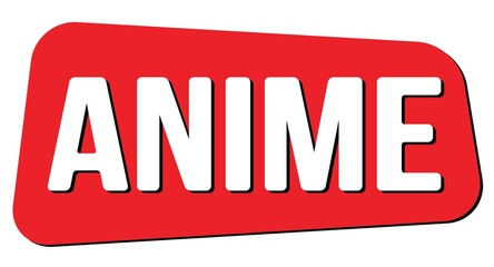 ANIME text on red trapeze stamp sign.