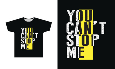 You Can't Stop Me T-Shirt Design Graphic