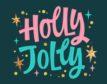 Modern calligraphy lettering phrase design in trendy pink, emerald green, gold colors, Holly Jolly. Festive typography illustration for Christmas events purposes.