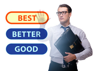 Businessman in good better and best concept