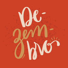 Dezembro. December in brazilian portuguese. Modern hand Lettering. vector.