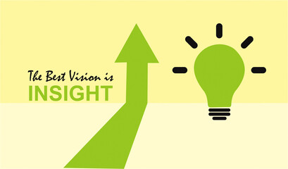 The best vision is insight. creative and smart thinking idea concept. Message, quotation Board to display in office. Creative thinking ideas and innovation growing concept illustration.