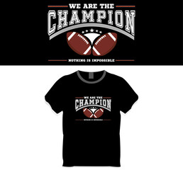 We are the champion nothing is impossible, t shirt design concept vector