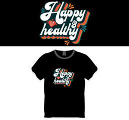Happy and healthy, t shirt design concept vector