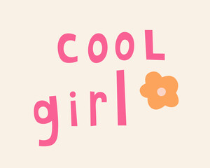 Cool girl, colorful cute vector text illustration.