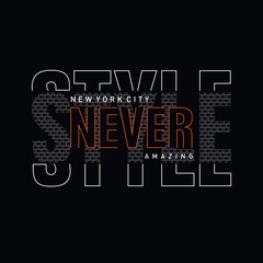 Never style slogan typography for t-shirt vector illustration design and other uses