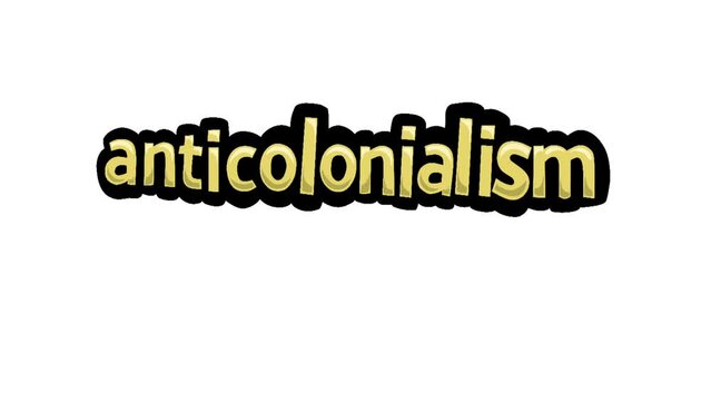 White screen animation video written ANTICOLONIALISM