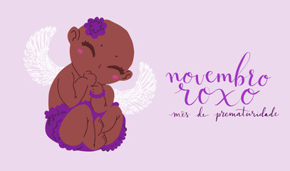 Novembro Roxo translation from portuguese November Purple, Brazil campaign for preterm infants awareness. Handwritten calligraphy and cute baby with angel wings vector