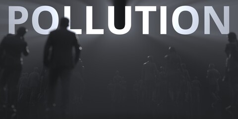 Unknown people and POLLUTION lit word 3d rendering