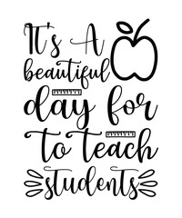It's a beautiful day for to teach students svg