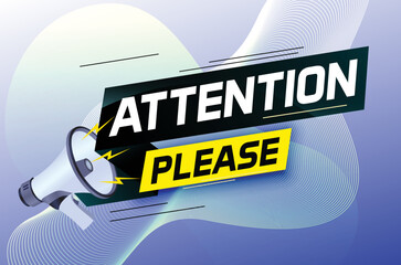 shouting on megaphone with attention please word vector illustration concept, can use for, landing page, template, ui, web, mobile app, poster, banner, flyer